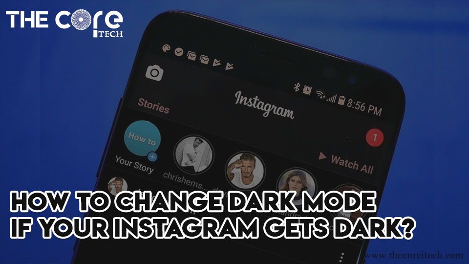 how-to-change-dark-mode-if-your-instagram-gets-dark-thecoreitech